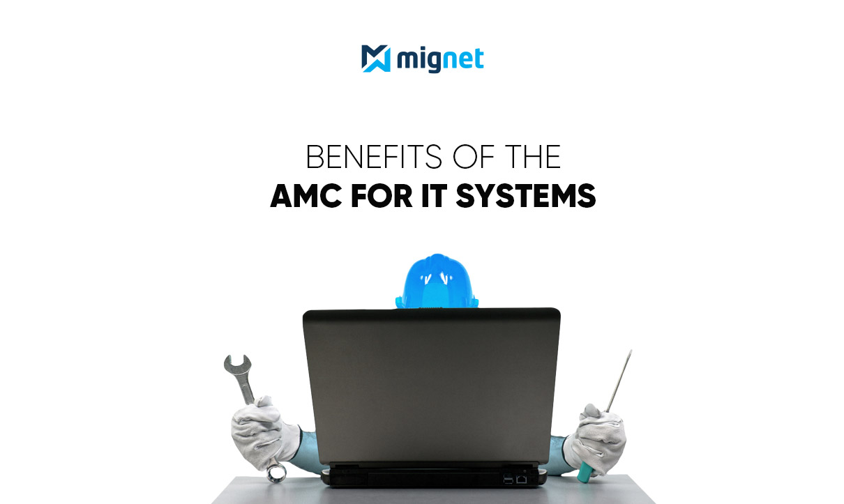 Best 9 Benefits of the Annual Maintenance Contract for IT systems
