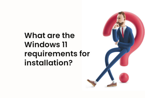 Windows 11 requirements for installation