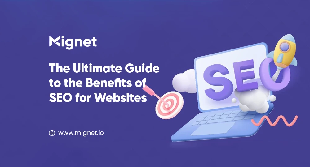 The Ultimate Guide to the Benefits of SEO for Websites