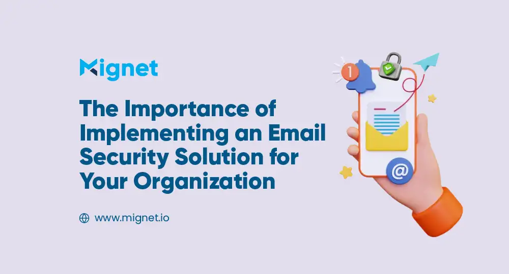The Importance of Email Security Solution for Your Organization