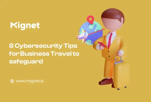 Cybersecurity Tips for Business Travel to safeguard