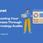 Protecting Your Business Through Technology Audits