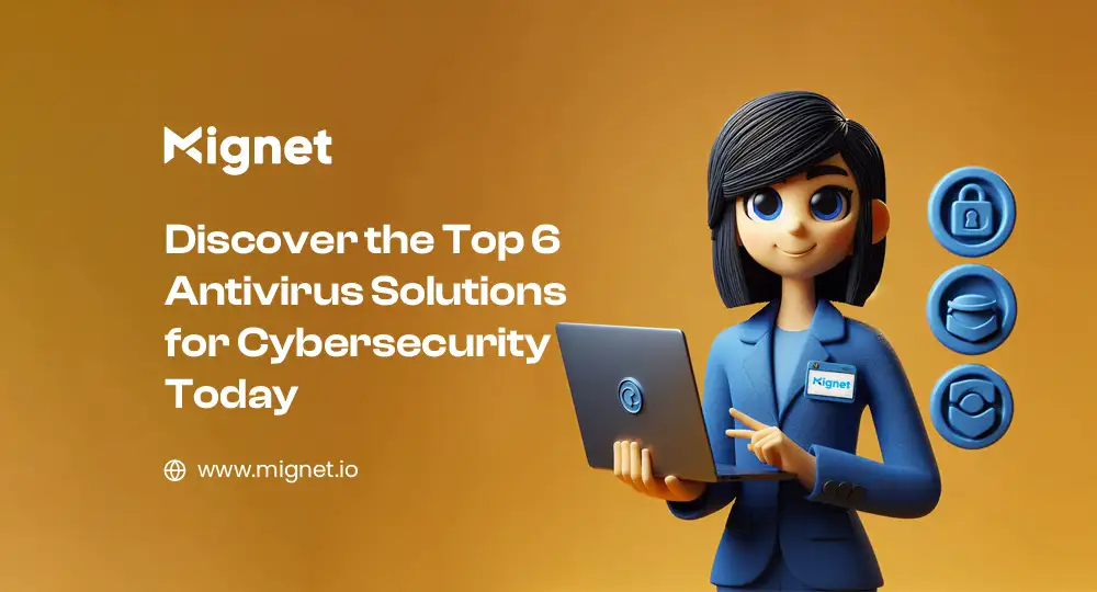 Discover the Top 6 Antivirus Solutions for Cybersecurity Today