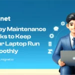 Tasks to Keep Your Laptop Run Smoothly